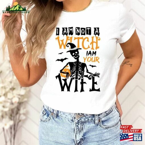 I Am Not A Witch Your Wife 2023 Halloween Tee Sweatshirt Unisex