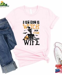 I Am Not A Witch Your Wife 2023 Halloween Tee Sweatshirt Unisex
