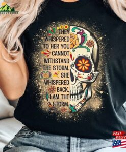 I Am The Storm Shirt Sugar Skull Quote Classic T-Shirt