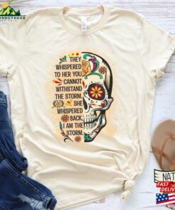 I Am The Storm Shirt Sugar Skull Quote Classic T-Shirt 2 I Am The Storm Shirt Sugar Skull Quote Classic T Shirt 3