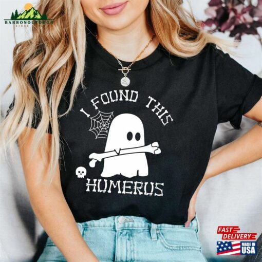 I Found This Humerus Shirt Gift For Nurses Halloween Teacher Ghost T-Shirt Sweatshirt