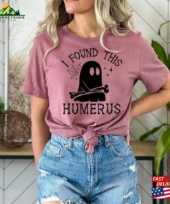 I Found This Humerus Shirt Gift For Nurses Halloween Teacher T-Shirt Sweatshirt I Found This Humerus Shirt Gift For Nurses Halloween Teacher T-Shirt Sweatshirt