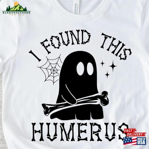 I Found This Humerus Shirt Gift For Nurses Halloween Teacher T-Shirt Sweatshirt