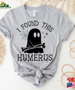 I Found This Humerus Shirt Gift For Nurses Halloween Teacher T-Shirt Sweatshirt 2 I Found This Humerus Shirt Gift For Nurses Halloween Teacher T Shirt Sweatshirt 3