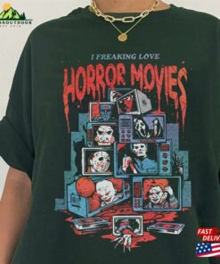 I Freaking Love Horror Movies Tee Halloween Movie Funny T-Shirt Scary Shirt Sweatshirt Unisex