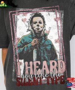 I Heard You Like The Silent Type T-Shirt Vintage Michael Myers Halloween Shirt Sweatshirt