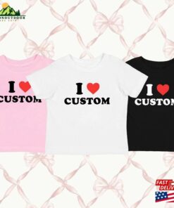 I Love Custom Baby Tee Customizable Nbsp Heart T-Shirt Unisex Classic