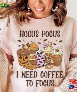 I Need Coffee To Focus Shirt Hocus Pocus T-Shirt Unisex