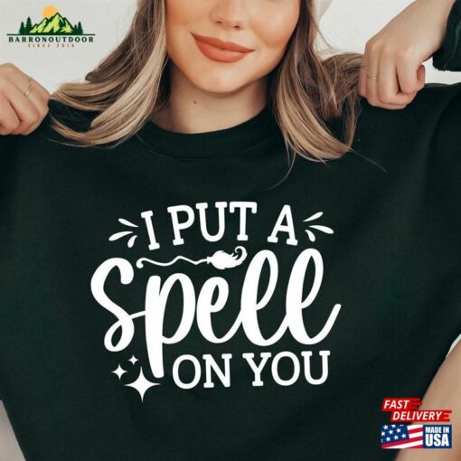 I Put A Spell On You Shirt Halloween Women T-Shirt Sweatshirt