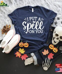 I Put A Spell On You Shirt Halloween Women T-Shirt Sweatshirt 2 I Put A Spell On You Shirt Halloween Women T Shirt Sweatshirt 3