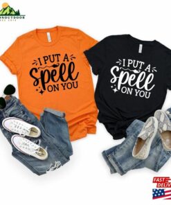 I Put A Spell On You Shirt Halloween Women T-Shirt Sweatshirt 3 I Put A Spell On You Shirt Halloween Women T Shirt Sweatshirt 4