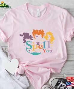I Put A Spell On You Shirt Hocus Pocus Sanderson Sisters Tee T-Shirt Sweatshirt I Put A Spell On You Shirt Hocus Pocus Sanderson Sisters Tee T-Shirt Sweatshirt