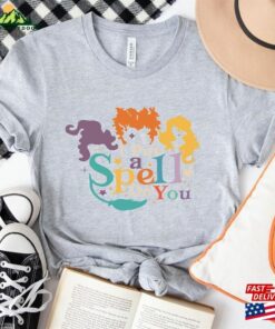 I Put A Spell On You Shirt Hocus Pocus Sanderson Sisters Tee T-Shirt Sweatshirt 3 I Put A Spell On You Shirt Hocus Pocus Sanderson Sisters Tee T Shirt Sweatshirt 4