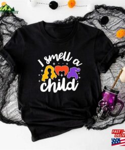 I Smell A Child Shirt Halloween Pregnancy Announcement Sanderson Sisters T-Shirt Unisex Classic 2 I Smell A Child Shirt Halloween Pregnancy Announcement Sanderson Sisters T Shirt Unisex Classic 3