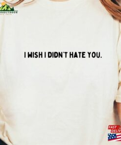 I Wish Didn't Hate You 2024 2023 Mental Health Awareness New Designs Unisex Sweatshirt 3 I Wish Didnt Hate You 2024 2023 Mental Health Awareness New Designs Unisex Sweatshirt 4