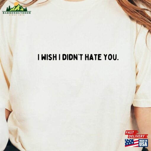 I Wish Didn’t Hate You 2024 2023 Mental Health Awareness New Designs Unisex Sweatshirt