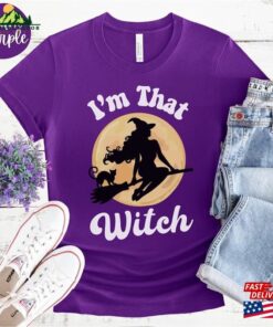 Im That Witch Halloween Shirt Funny Provocative College Student Tee Sweatshirt Unisex 4