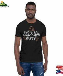 I’m The Life Of Graveyard Party Tee Perfect For Halloween Enthusiasts Unisex Sweatshirt I’m The Life Of Graveyard Party Tee Perfect For Halloween Enthusiasts Unisex Sweatshirt