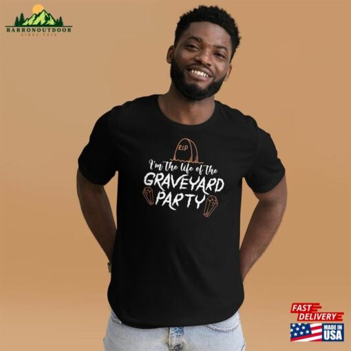 I’m The Life Of Graveyard Party Tee Perfect For Halloween Enthusiasts Unisex Sweatshirt