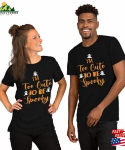 I’m Too Cute To Be Spooky Tee Adorable Halloween Shirt For All Ages Classic Unisex I’m Too Cute To Be Spooky Tee Adorable Halloween Shirt For All Ages Classic Unisex