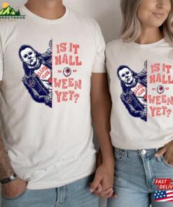 Is It Halloween Yet Shirt Vintage Micheal Myers Horror Movie Unisex T-Shirt Is It Halloween Yet Shirt Vintage Micheal Myers Horror Movie Unisex T-Shirt