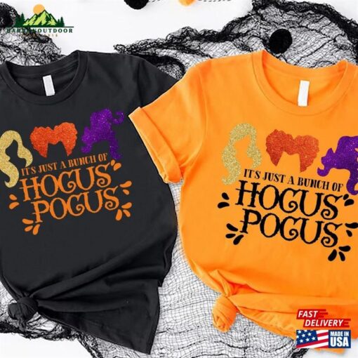 It’s Just A Bunch Of Hocus Pocus Shirt Girls Halloween Party Shirts Unisex T-Shirt