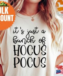 It’s Just A Bunch Of Hocus Pocus Shirt Halloween Party Shirts Classic Sweatshirt It’s Just A Bunch Of Hocus Pocus Shirt Halloween Party Shirts Classic Sweatshirt