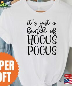 It’s Just A Bunch Of Hocus Pocus Shirt Halloween Party Shirts Classic Sweatshirt