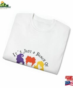 It's Just A Bunch Of Hocus Pocus Shirt Halloween Party Shirts Sweatshirt Unisex 3 Its Just A Bunch Of Hocus Pocus Shirt Halloween Party Shirts Sweatshirt Unisex 4