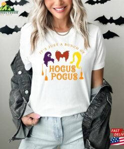 It’s Just A Bunch Of Hocus Pocus Shirt Sanderson Sisters Tee Sweatshirt Classic It’s Just A Bunch Of Hocus Pocus Shirt Sanderson Sisters Tee Sweatshirt Classic