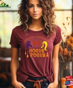 Its Just A Bunch Of Hocus Pocus Shirt Sanderson Sisters Tee Sweatshirt Classic 3