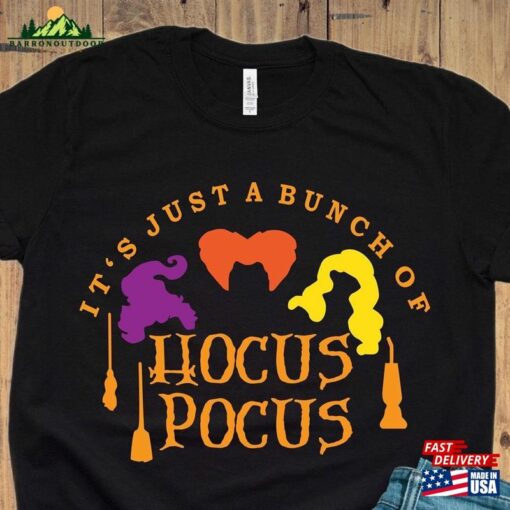 It’s Just A Bunch Of Hocus Pocus Shirt Sweatshirt Classic