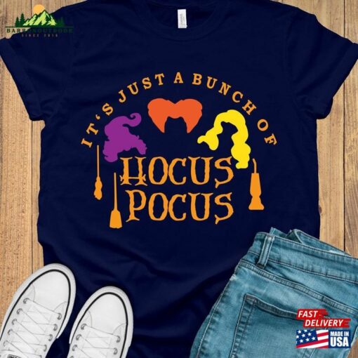 It’s Just A Bunch Of Hocus Pocus Shirt Sweatshirt Classic