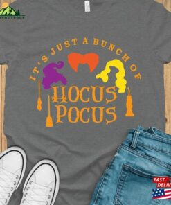 Its Just A Bunch Of Hocus Pocus Shirt Sweatshirt Classic 4