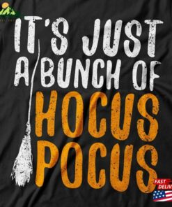 It’s Just A Bunch Of Hocus Pocus T-Shirt Unisex Mens Halloween Shirt Classic Sweatshirt