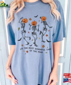 Its The Most Wondrful Time Comfort Shirt Dancing Skeleton Halloween Pumpkin Unisex T-Shirt Its The Most Wondrful Time Comfort Shirt Dancing Skeleton Halloween Pumpkin Unisex T-Shirt