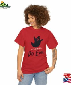It’s Time To Do Evil Tee Halloween Hoodie T-Shirt It’s Time To Do Evil Tee Halloween Hoodie T-Shirt