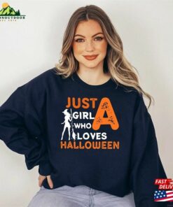 Just A Girl Who Loves Halloween Shirt Hocus Pocus T-Shirt Sweatshirt Just A Girl Who Loves Halloween Shirt Hocus Pocus T-Shirt Sweatshirt