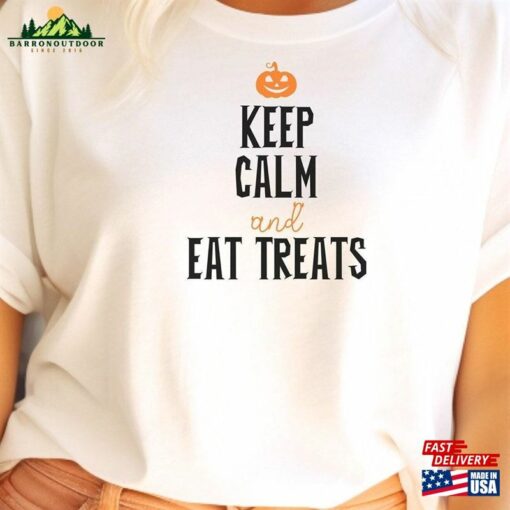 Keep Calm Eat Treats Shirt Funny Halloween Sweatshirt T-Shirt