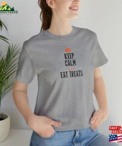 Keep Calm Eat Treats Shirt Funny Halloween Sweatshirt T-Shirt 2 Keep Calm Eat Treats Shirt Funny Halloween Sweatshirt T Shirt 3