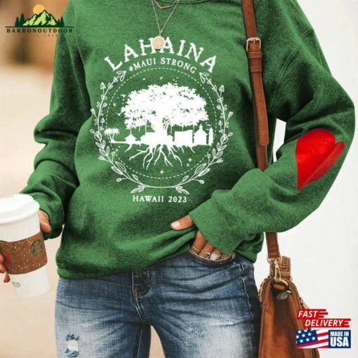 Lahaina Strong Green Sweatshirt T-Shirt Gift Shirt On Birthday Halloween Classic