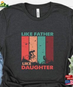 Like Father Daughter T-Shirts Daddy Shirt Husband Gift T-Shirt Unisex Sweatshirt