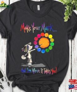 Make Your Mark And See Where It Takes You Shirt Happy Dot Day International T-Shirt Sweatshirt