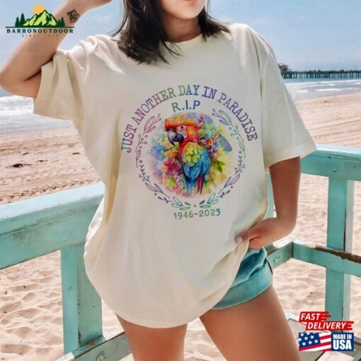 Memorial Rip Jimmy Buffett Shirt With Parrot Fan Gift Parrothead Island T-Shirt Sweatshirt Hoodie