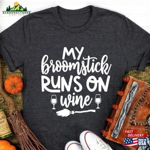 My Broomstick Runs On Wine Shirt Halloween Women T-Shirt Unisex