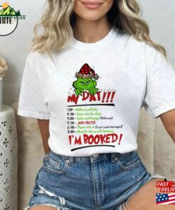 My Day Grinch Schedule Grichmas Shirt Christmas Xmas Tee U Hoodie T-Shirt