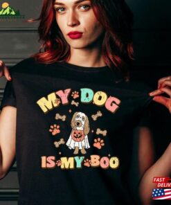 My Dog Is Boo Unisex T-Shirt Shirt Halloween 2023 Funny Sweatshirt Hoodie
