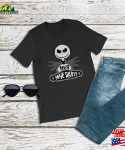 Nightmare Before Christmas Shirt Her Bone Daddy Jack Skellington Sweatshirt Classic