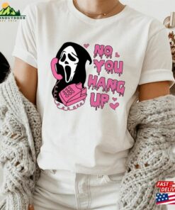 No You Hang Up Shirt Halloween T Shirt Ghostface Valentine Unisex 3