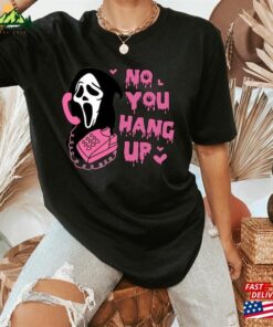 No You Hang Up Shirt Halloween T Shirt Ghostface Valentine Unisex 4